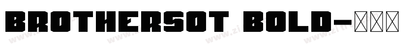 BrothersoT Bold字体转换 BrothersoT Bold字体转换